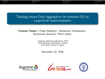 Topology-Aware Data Aggregation for Intensive I/O on  Large-Scale Supercomputers Franois Tessier