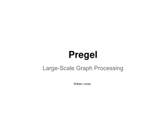 Pregel  Large-Scale Graph Processing  William Jones  Analysing large graphs is hard.    We are