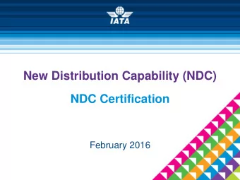 New Distribution Capability (NDC)  NDC Certification  February 2016 NDC Certification. Why? To