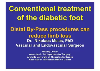 Conventional treatment of the diabetic foot  Distal By-Pass procedures can reduce limb loss Dr.