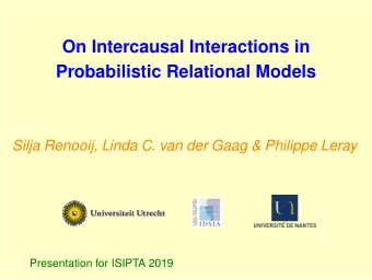 On Intercausal Interactions in  Probabilistic Relational Models  Silja Renooij, Linda C. van der