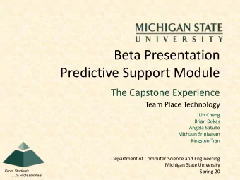 Beta Presentation  Predictive Support Module  The Capstone Experience  Team Place Technology  Lin