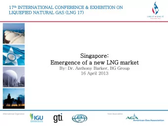 Sin  ingapore:  &lt;Title of Presentation&gt;  Emergence of  of a  a new  ew LNG mar  arket