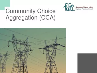 Community Choice  Aggregation (CCA)  Genesee/Finger Lakes  Regional Leader    We have always