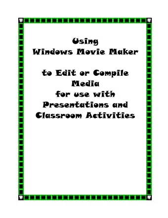 Using  Windows Movie Maker  to Edit or Compile  Media  for use with  Presentations and  Classroom