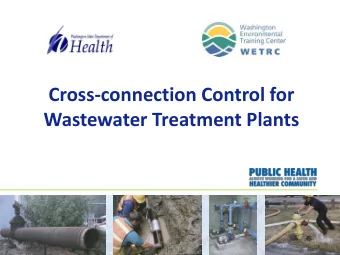 Cross-connection Control for  Wastewater Treatment Plants  Department of Health Mission  We work