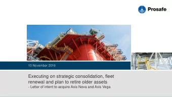 renewal and plan to retire older assets  - Letter of intent to acquire Axis Nova and Axis Vega