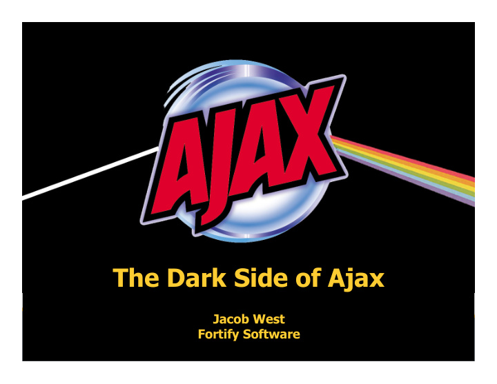 the dark side of ajax