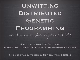 Unwitting  Distributed  Genetic  Programming  via Asyncronous JavaScript and XML  Jon Klein and Lee