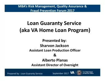 Loan Guaranty Service (aka VA Home Loan Program) Presented by: Sharvon Jackson Assistant Loan