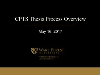 CPTS Thesis Process Overview  May 16, 2017  PREFACE  1.  Please refer to this material often during