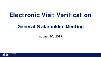 Electronic Visit Verification  General Stakeholder Meeting  August 20, 2019  1  Our Mission