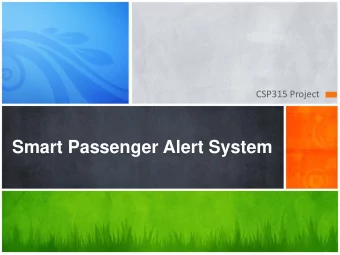 Smart Passenger Alert System PROBLEM AT HAND Smart Passenger Alert System  Time wasted waiting