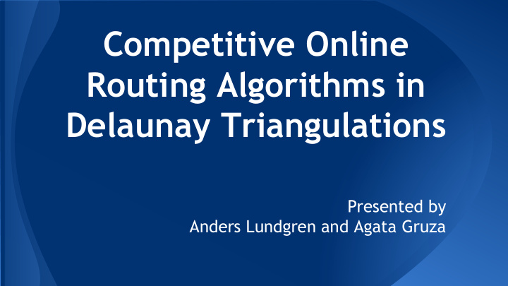 competitive online routing algorithms in delaunay