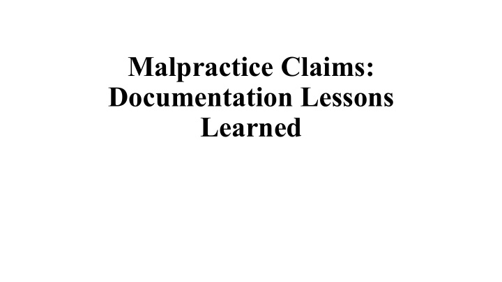 malpractice claims documentation lessons learned medical