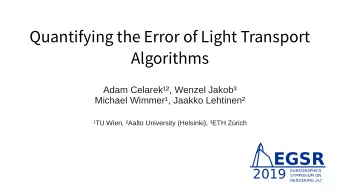Quantifying the Error of Light Transport  Algorithms  Adam Celarek, Wenzel Jakob  Michael