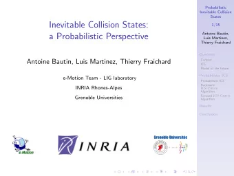 Inevitable Collision States:  1/15  Antoine Bautin,  a Probabilistic Perspective  Luis Martinez,