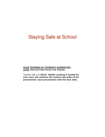 ALICE TRAINING for STUDENTS: ELEMENTARY  LEVEL :Derived from Akron City Schools Teacher talk is in