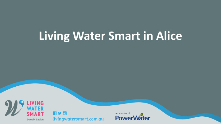 living water smart in alice the challenges we face