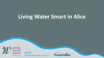 Living Water Smart in Alice  The challenges we face  Hard place to have a garden  Entrenched water
