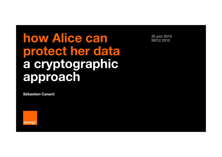 how alice can protect her data a cryptographic approach