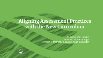 Aligning Assessment Practices  with the New Curriculum  An evening for Parents  Maureen
