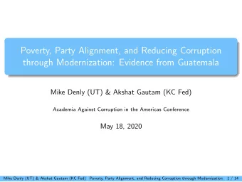 Poverty, Party Alignment, and Reducing Corruption  through Modernization: Evidence from Guatemala