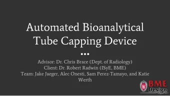 Automated Bioanalytical  Tube Capping Device  Advisor: Dr. Chris Brace (Dept. of Radiology)