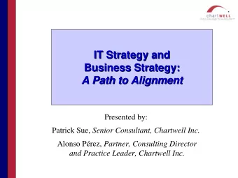 IT Strategy and  IT Strategy and  Business Strategy:  Business Strategy:  A Path to Alignment  A