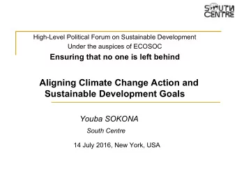 Aligning Climate Change Action and  Sustainable Development Goals  Youba SOKONA  South Centre  14