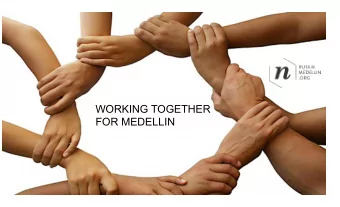WORKING TOGETHER FOR MEDELLIN  1  Some context first SOME CONTEXT | Strong institutions  TOUCHING