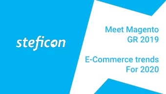 Meet Magento  GR 2019  E-Commerce trends  For 2020  A couple of words  about our company