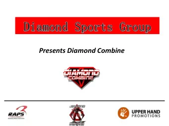 Presents Diamond Combine Diamond Combines  OVERVIEW  Register at www.diamondcombine.com    What