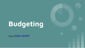 Budgeting TEAM WIN-MART  Budgeting  A master budget is a comprehensive projection of how