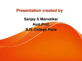 Presentation created by  Sanjay S Manvatkar  Asst.Prof.  BJS College Pune  6. Software Testing