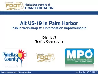 Alt US-19 in Palm Harbor  Public Workshop #1: Intersection Improvements  District 7  Traffic
