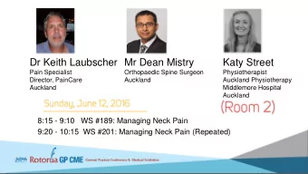 Dr Keith Laubscher  Mr Dean Mistry  Katy Street  Pain Specialist  Orthopaedic Spine Surgeon