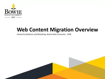 Web Content Migration Overview  University Relations and Marketing, Bowie State University - 2018