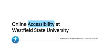 Westfield State University  Technology is most powerful when it empowers everyone  Hello!  My