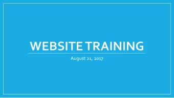 WEBSITE TRAINING  August 21, 2017  Logging in to the admin site  Usernames will be per building,