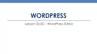 WORDPRESS Lesson 02.02  WordPress Editor  WordPress Editor  WordPress uses a simple HTML editor