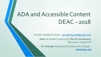 ADA and Accessible Content  DEAC ~2018  Jennifer Kalfsbeek-Goetz ~ jenniferkg.phd@gmail.com Dean of