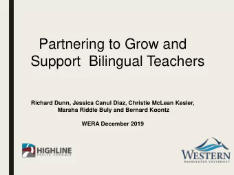 Support Bilingual Teachers  Richard Dunn, Jessica Canul Diaz, Christie McLean Kesler,  Marsha