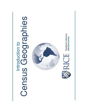 Census Geographies  Introduction to  Fundamentals of  Census Geographies GIS/Data Center | Email
