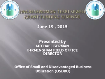 Presented by  MICHAEL GERMAN  BIRMINGHAM FIELD OFFICE  DIRECTOR  Office of Small and Disadvantaged