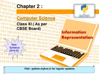 Chapter 2 :  Computer Science  Class XI ( As per  CBSE Board)  Information  Representation  New