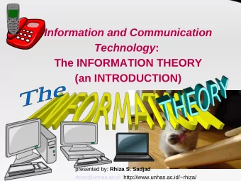 Information and Communication Technology :  The INFORMATION THEORY  (an INTRODUCTION) presented by: