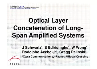Optical Layer  Concatenation of Long-  Span Amplified Systems  Span Amplified Systems  J