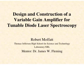 Design and Construction of a  Variable Gain Amplifier for  Tunable Diode Laser Spectroscopy  Robert