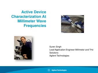 Suren Singh  Lead Application Engineer Millimeter and THz  Solutions  Agilent Technologies  Agenda